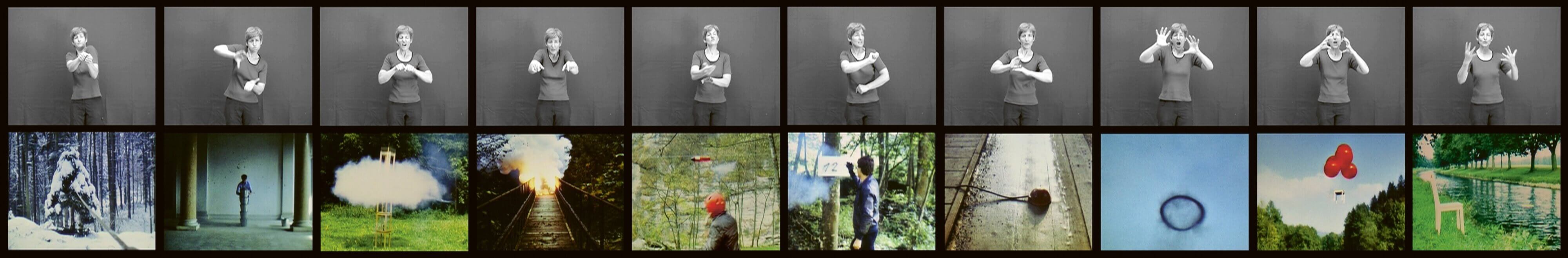 Roman Signer, Installation Super-8-Filme und Gebärdensprache (Installation Super 8 Films and Sign Language, 2006), recording: Aufdi Aufdermauer / videocompany.ch, cut: Aleksandra Signer, sign language: Gabriela Spörri Nr. 02 / 03 / 05 / 10 / 11 / 12 / 15 / 16 / 17 / 19, Kunsthaus Zug, Schenkung Peter und Christine Kamm Nr. 01 / 04 / 06 / 07 / 08 / 09 / 13 / 14 / 18 / 20, Collezione La Gaia, Busca (IT)